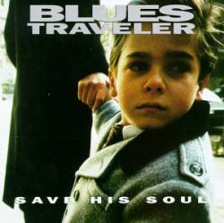 Blues Traveler : Save His Soul